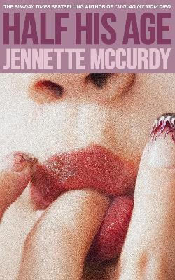 Half His Age Jennette Mccurdy Fourth Estate Ltd