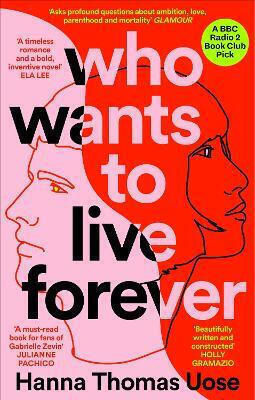 Who Wants To Live Forever: A Bbc Radio 2 Book Club Pick Hanna Thomas Uose Brazen Who Wants To Live Forever: A Bbc Radio 2 Book Club Pick Hanna Thomas Uose Brazen