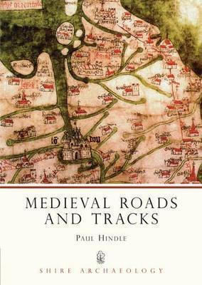 Roads Tracks Paul Hindle Medieval Roads And Tracks Paul Hindle