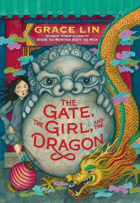 The Gate, The Girl, And The Dragon (standard Edition) Grace Lin Little, Brown Young Readers
