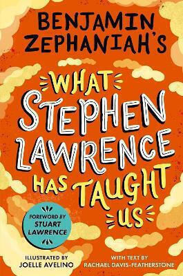 Benjamin Zephaniah's What Stephen Lawrence Has Taught Us Hodder Children's Books Benjamin Zephaniah's What Stephen Lawrence Has Taught Us Hodder Children's Books
