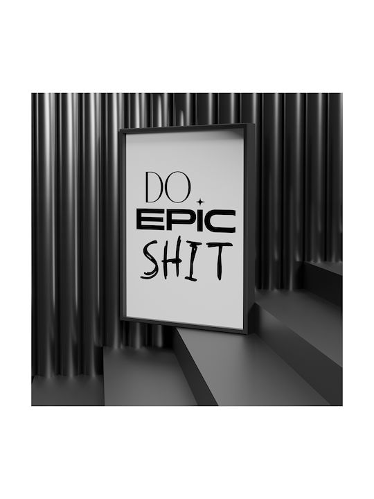 Quote Poster Do Epic Shit Pq169 21cm X 30cm Pre...