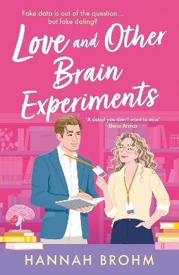 Love And Other Brain Experiments: A Brand-new Sizzling Stem Rom-com, Perfect For Fans Of Rivals-to-lovers, Fake Dating And Forced Proximity Hannah Brohm Aria