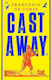 Cast Away: Or, The Surprising Adventures Of Alexander Selkirk Francesca De Tores Bloomsbury Circus