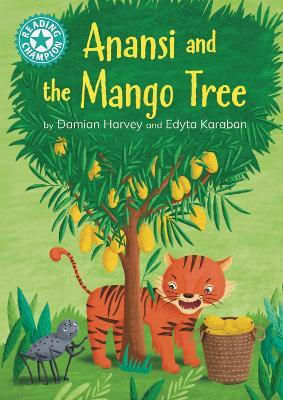 Reading Champion Anansi And The Mango Tree Independent Reading 7 Damian Harvey