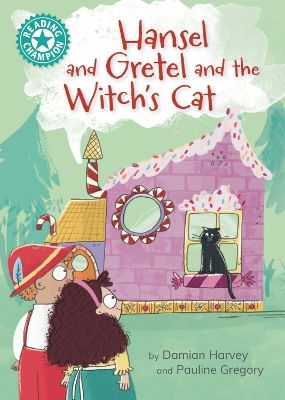 Reading Champion Hansel And Gretel And The Witch's Cat Independent Reading 7 Damian Harvey