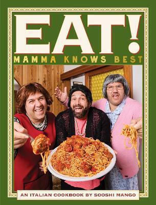 Eat An Italian Cookbook By Sooshi Mango Mamma Knows Best Andrew Manfre