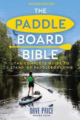 Paddleboard Bible 2nd Edition - Bloomsbury Publishing Plc - Paperback / Softback