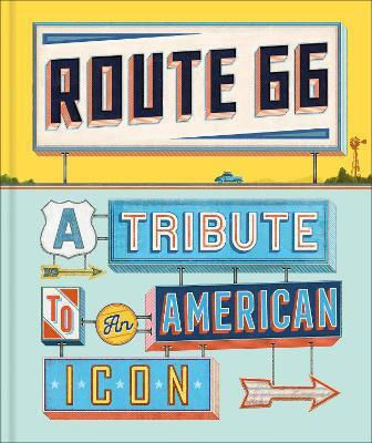 Route 66 A Tribute To An American Dk Travel Dk Travel