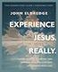 Experience Jesus. Really Bible Study Guide Plus Streaming Video: Finding Refuge, Strength, And Wonder Through Everyday Encounters With God John Eldredge Harperchristian Resources