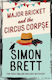 Major Bricket And The Circus Corpse: The First Mystery In An Unputdownable New Cosy Crime Series Simon Brett Constable