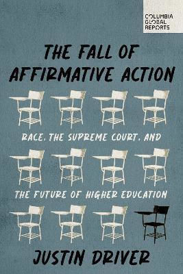 After The Fall: How To Revive Diversity After The Death Of Affirmative Action Justin Driver Columbia Global Reports