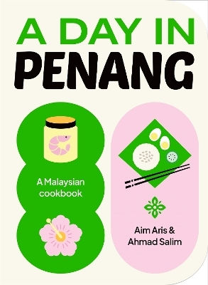 A Day In Penang: A Malaysian Cookbook Ahmad Salim Smith Street Books