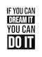 Quote Poster If You Can Dream It You Can Do It Pq189 30cm X 40cm