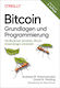 Bitcoin - Grundlagen Und Programmierung
