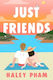 Just Friends: The Must-read Emotional And Enthralling Second Chance Romance From Tiktok Star Haley Pham Simon & Schuster Ltd