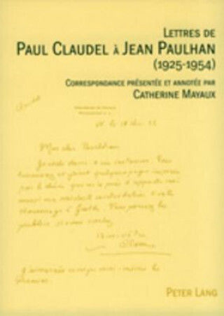 Lettres De Paul Claudel A Jean Paulhan (1925-1954)