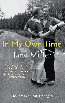 In My Own Time Thoughts And Afterthoughts Jane Miller Ltd