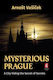 Mysterious Prague - A City Hiding The Secret Of Secrets