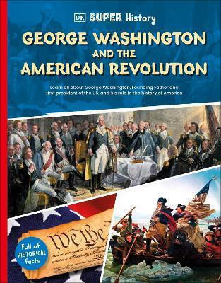 Super History George Washington And The American Revolution