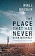 The Place That Has Never Been Wounded: A Mindful Journey Home To Yourself Niall Breslin John Murray One