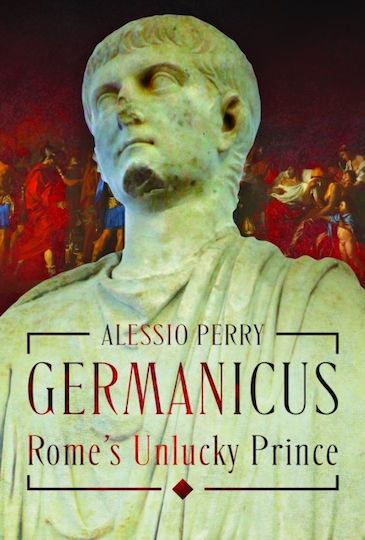 Germanicus, Rome's Unlucky Prince - Pen & Sword Books Ltd - Hardback