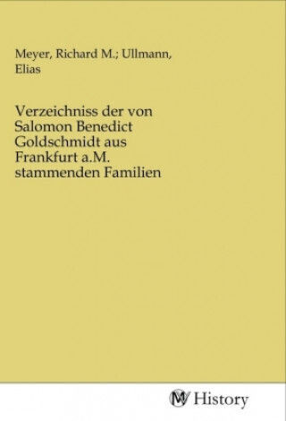 Verzeichniss Der Von Salomon Benedict Goldschmidt Aus Frankfurt A.m. Stammenden Familien