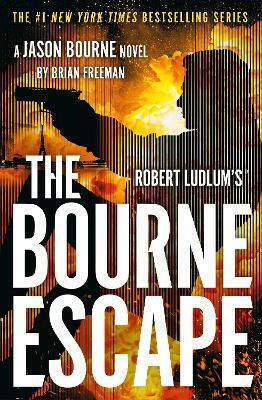 Robert Ludlum's The Bourne Escape Brian Freeman Head Of Zeus -- An Aries Book
