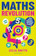 Maths Revolution - Bloomsbury Publishing Plc - Paperback / Softback
