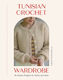 Tunisian Crochet Wardrobe 15 Modern Projects To Stitch And Wear Lindsey Muscarella