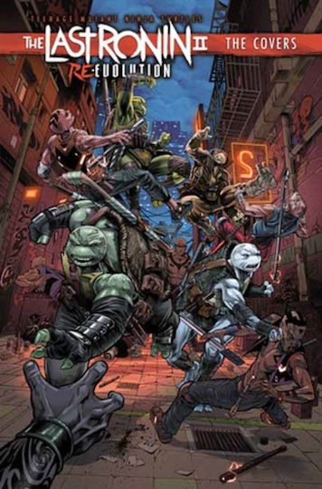 Teenage Mutant Ninja Turtles The Last Ronin Ii Re-evolution--the Covers HC Teenage Mutant Ninja Turtles The Last Ronin Ii Re-evolution--the Covers HC