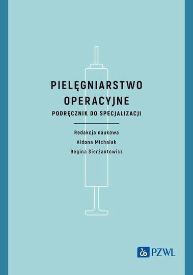 Pielęgniarstwo Operacyjne. Podręcznik Do Specjalizacji