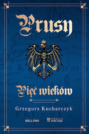 Prusy. Pięć Wieków