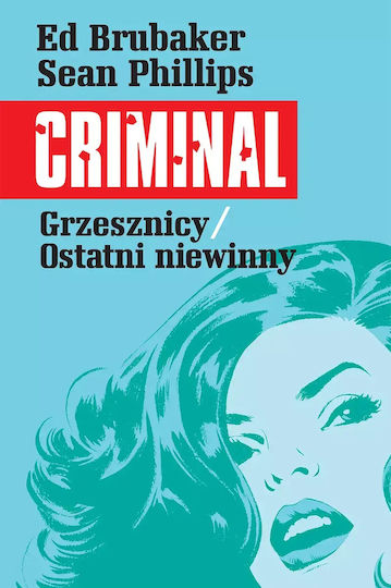 Criminal. Tom 3. Grzesznicy / Ostatni Niewinny Criminal. Tom 3. Grzesznicy / Ostatni Niewinny