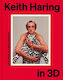 Keith Haring In 3d Monacelli Press
