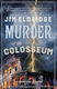 Murder At The Colosseum: The Captivating Historical Whodunnit Set In Rome Jim Eldridge Allison & Busby