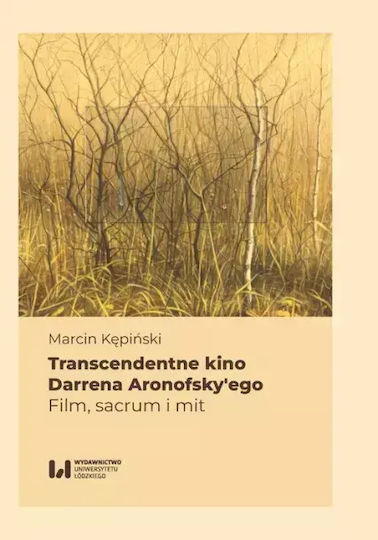 Transcendentne Kino Darrena Aronofsky'ego