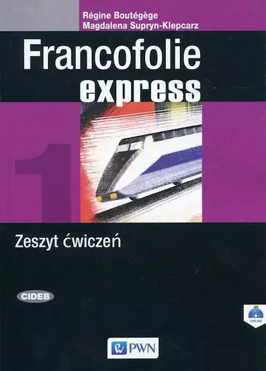 Francofolie Express 1. Zeszyt Ćwiczeń Do Języka Francuskiego W Szkołach Ponadgimnazjalnych Lub Ponadpodstawowych