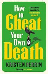 How To Cheat Your Own Death: The Latest Instalm...