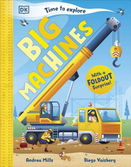 Time To Explore Big Machines - Dorling Kindersley Ltd - Hardback