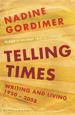 Telling Times Writing And Living 1950-2008 Nadine Gordimer