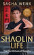 Shaolin Life: The Five Virtues Of Kung Fu Sacha Wenk Rider & Co