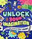 Unlock Your Imagination Over 250 Screen-free Ideas