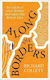 Along The Borders In Search Of What Divides And Unites Us Richard Collett