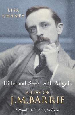 Hide-and-seek With Angels The Life Of J.m Barrie Lisa Chaney