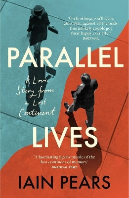 Parallel Lives A Love Story From A Lost Continent Iain Pears Parallel Lives A Love Story From A Lost Continent Iain Pears