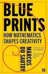 Blueprints: How Mathematics Shapes Creativity M...