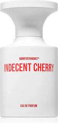 Borntostandout Indecent Cherry EDP 50ml