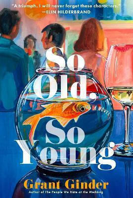 So Old, So Young: A Novel Grant Ginder Gallery