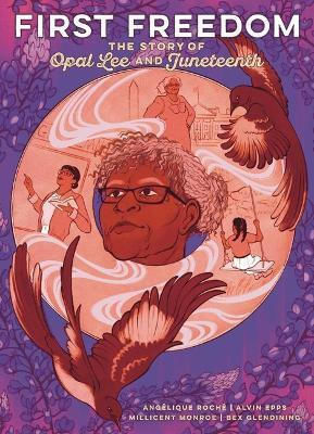 The First Freedom The Story Of Opal Lee And Juneteenth Alvin Epps Llc The PB
